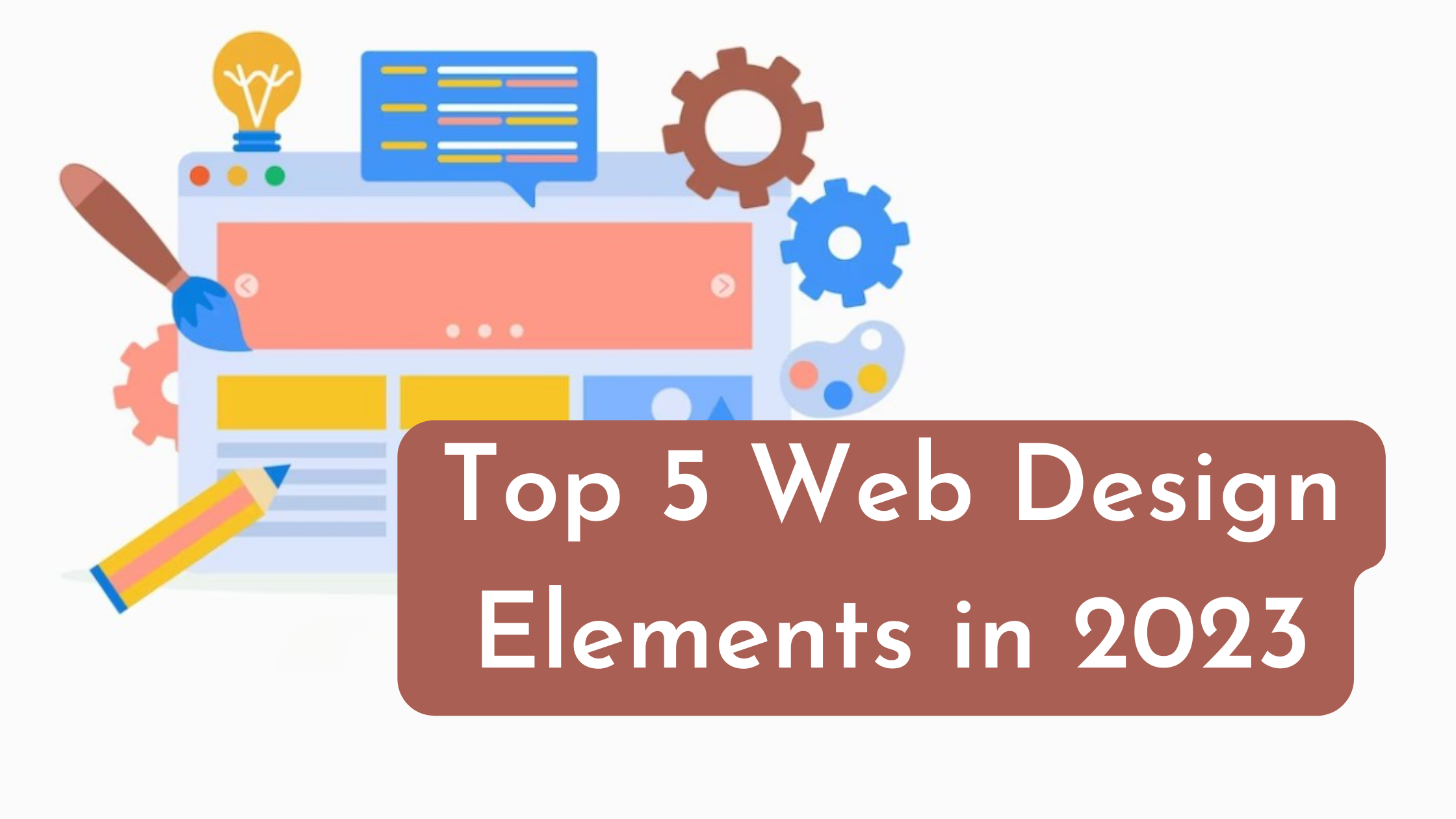 Top 5 Web Design Elements in 2023