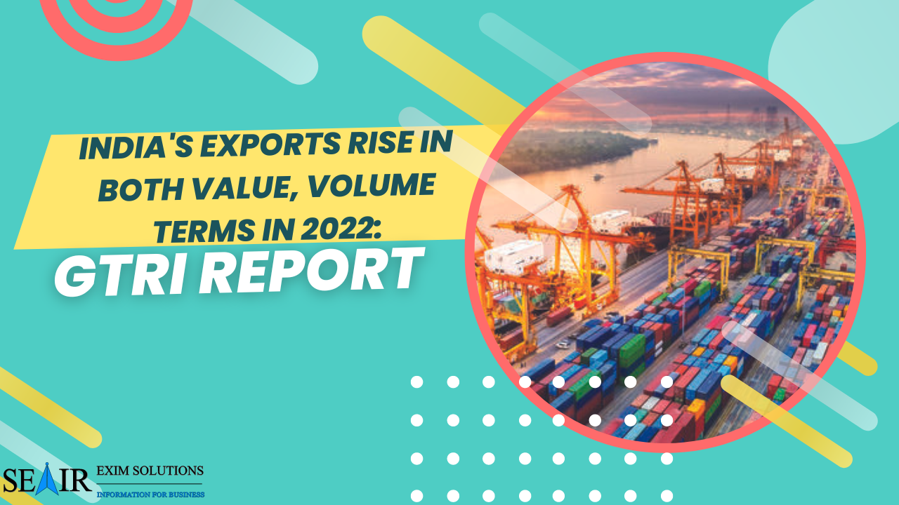 India's exports rise in both value, volume terms in 2022: GTRI report