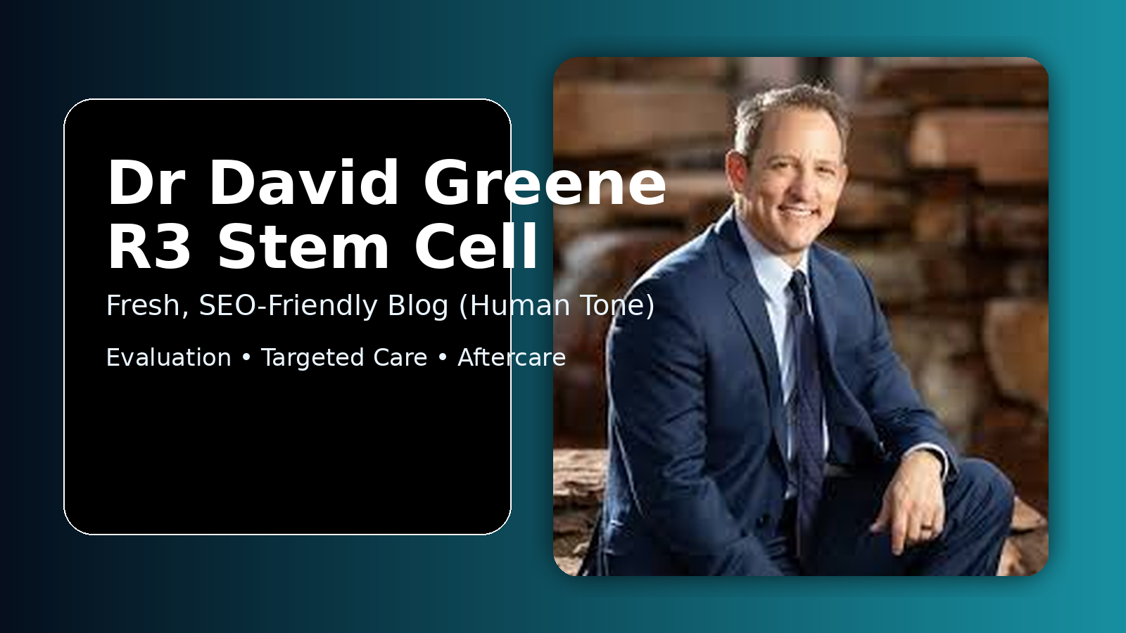 Dr David Greene R3 Stem Cell: Why Aftercare Matters as Much as Treatment