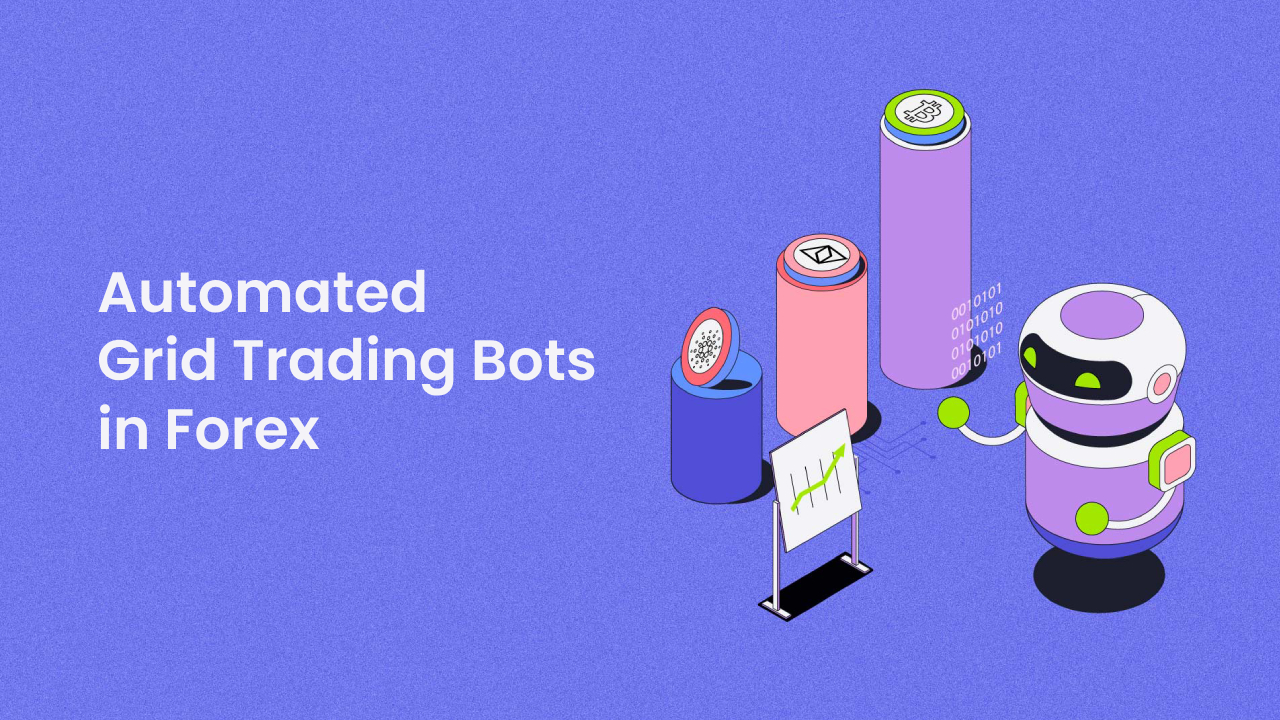  Automated Grid Trading Bots in Forex: Exploring the Future of Trading