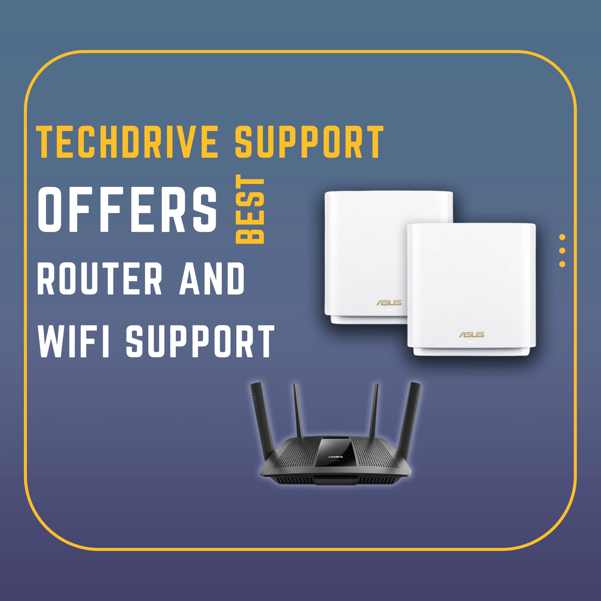 TechDrive Support offers Best Wifi and Router Support