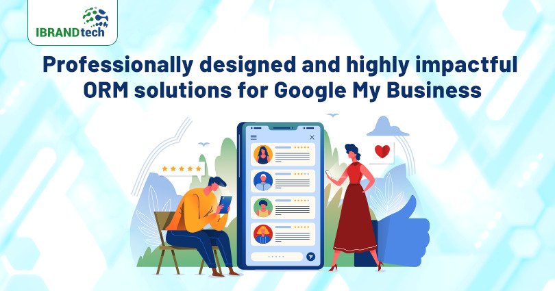 Professionally designed and highly impactful ORM solutions for Google My Business
