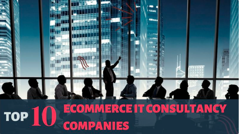 Top 10 Ecommerce IT Consultancy Companies 