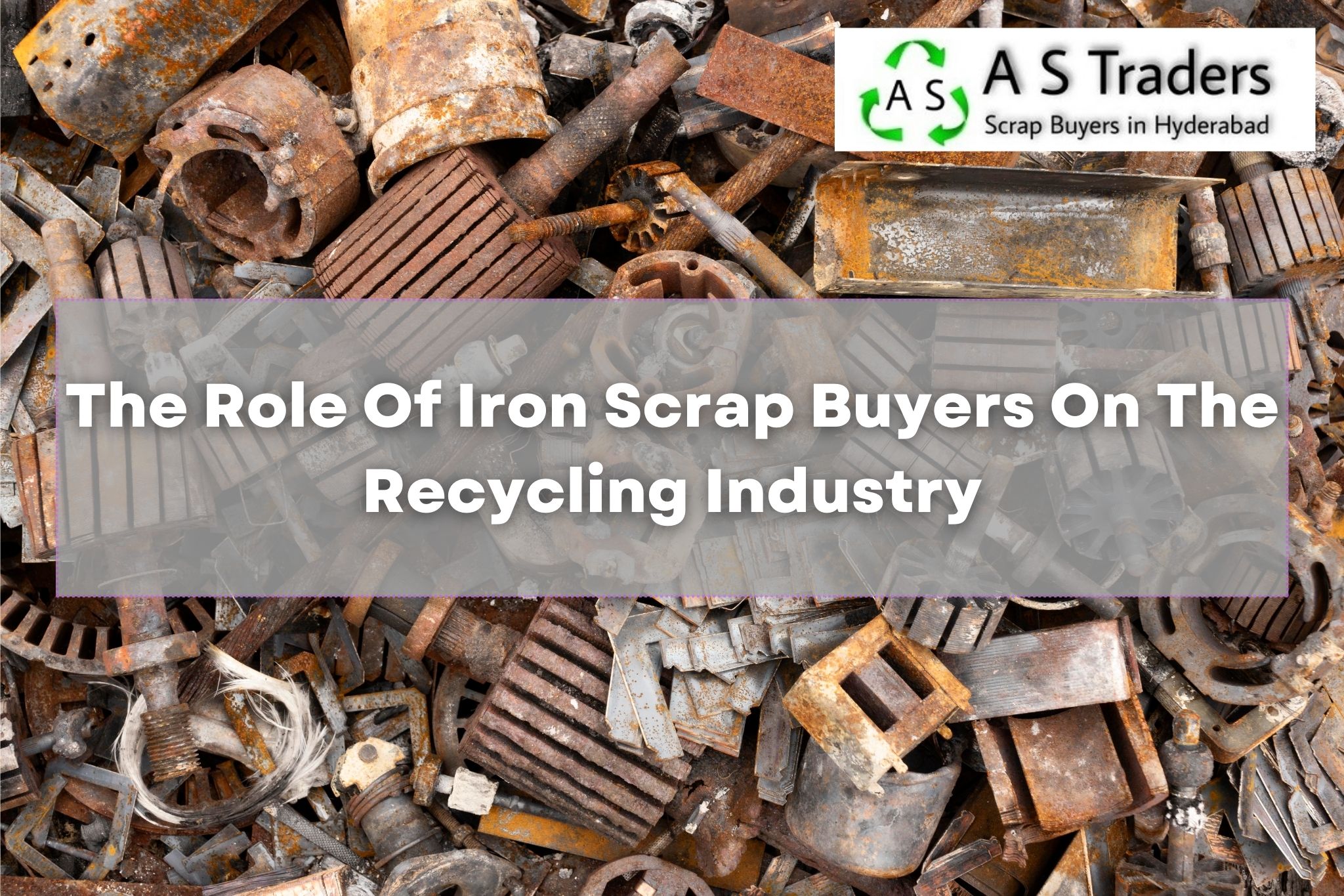 The Role Of Iron Scrap Buyers On The Recycling Industry