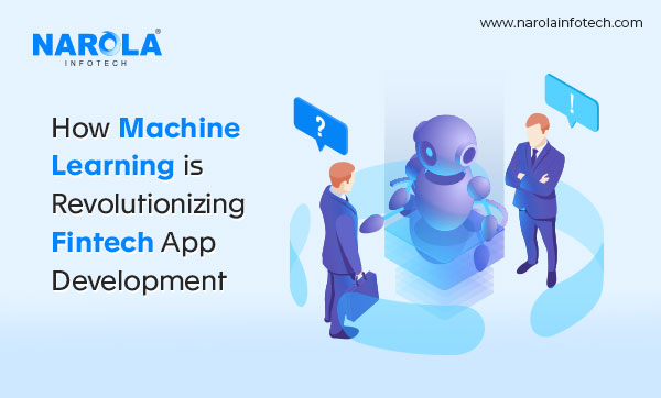 Fintech App Development Revolutionized by Machine Learning