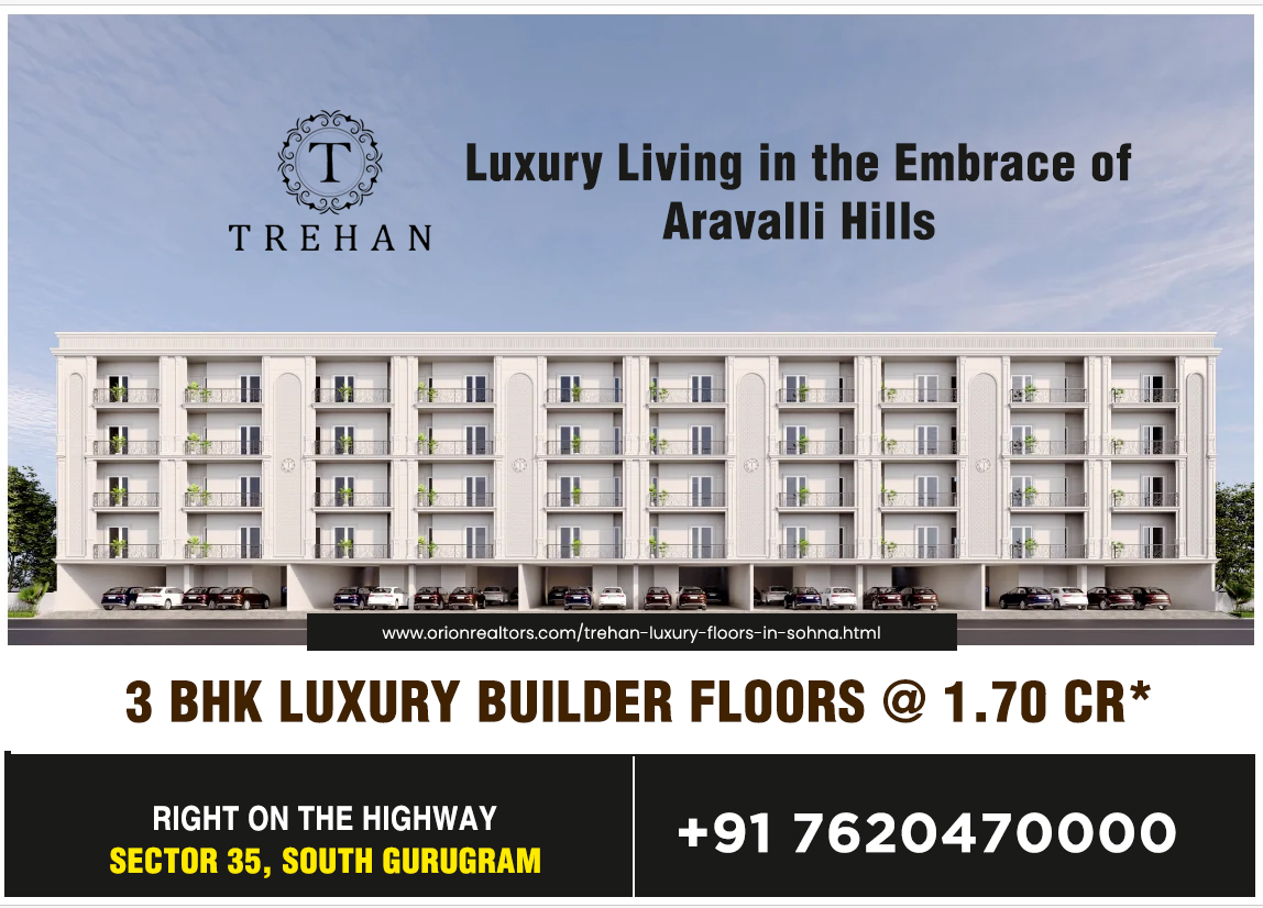 Trehan Luxury Floors Sector 35 Sohna: A Perfect Blend of Elegance and Comfort