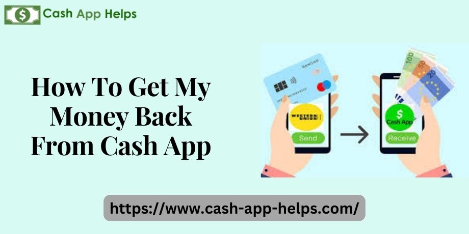 How Do I Get My Money Back From Cash App?