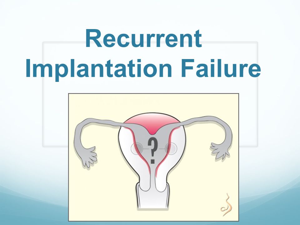 Recurrent IVF Failures
