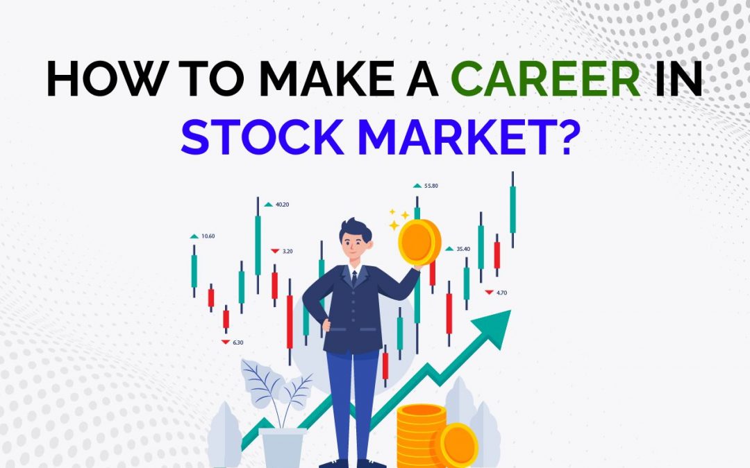 How To Make A Career In Stock Market? – Jobs in Share Market