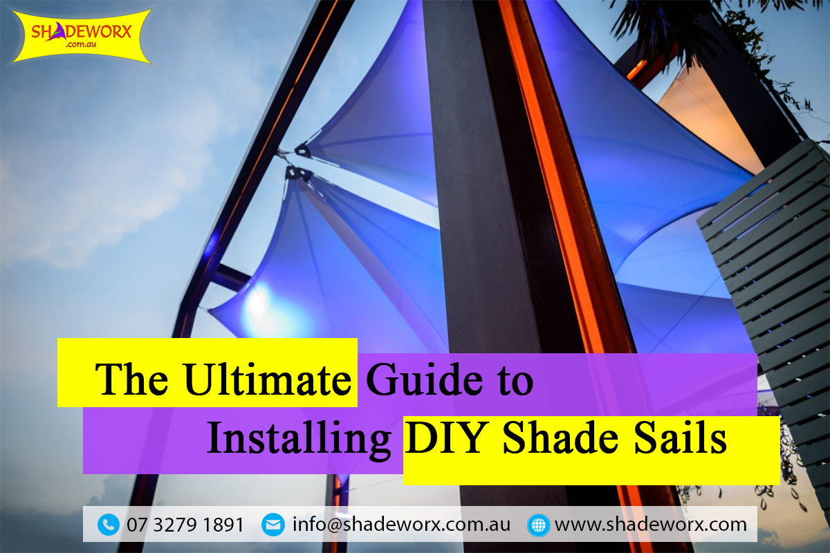 The Ultimate Guide to Installing DIY Shade Sails