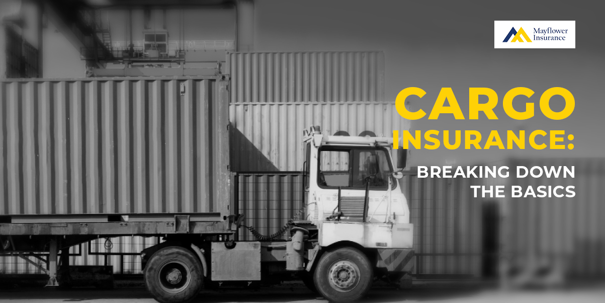 Cargo Insurance: Breaking Down The Basics