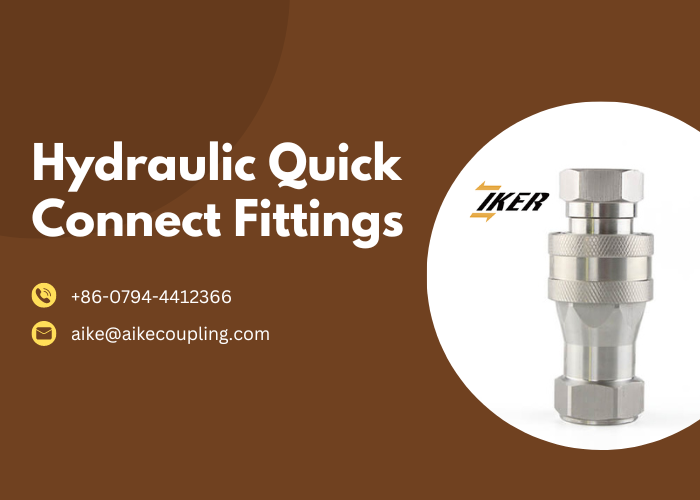 An Introduction to Hydraulic Quick Connect Fittings by IKER Couplings
