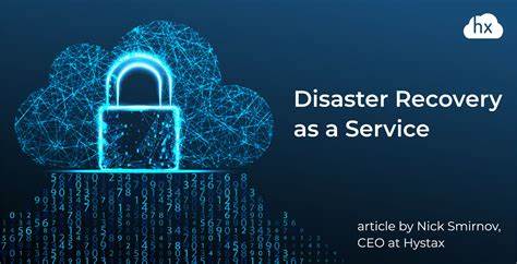 How to Use Disaster Recovery as a Service to Protect Your Business