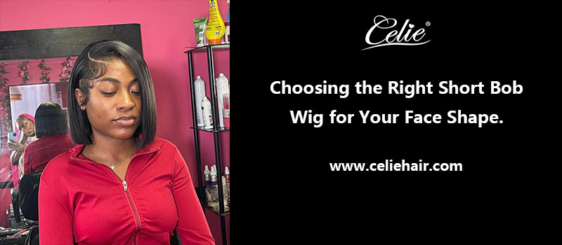 Choosing the Right Short Bob Wig for Your Face Shape.
