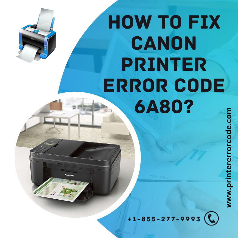 How to Fix Canon Printer Error Code 6a80?