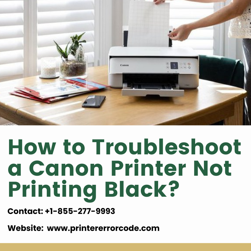 How to Troubleshoot Canon Printer Not Printing Black?