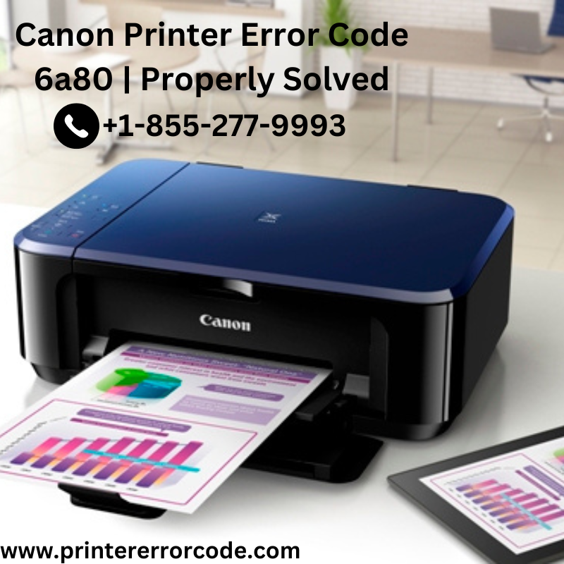How to fix Canon Printer Error Code 6a80?