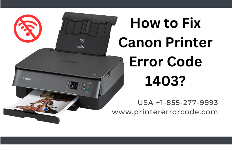 How to Fix Canon Printer Error Code 1403?