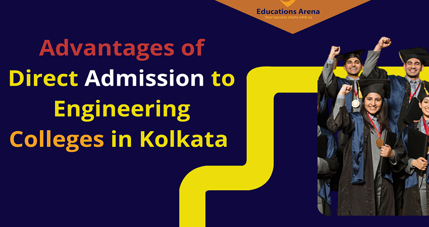 Advantages of Direct Admission to Engineering Colleges in Kolkata 