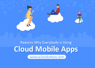 Reasons Why Everybody is Using Cloud Mobile Apps