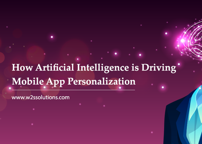How Artificial Intelligence is Driving Mobile App Personalization?
