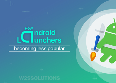 Why Are Android Launchers Becoming Less Popular?