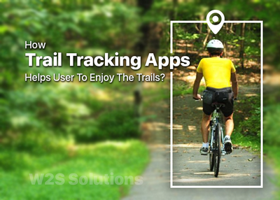 How Trail Tracking Apps Helps User To Enjoy The Trails?