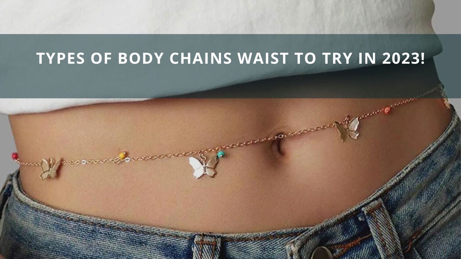 Types Of Body Chains Waist To Try In 2023!