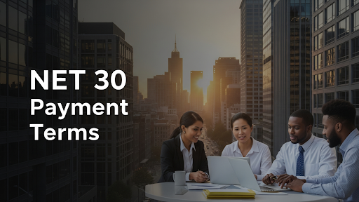 Understanding Net 30 Payment Terms: What Every Business Should Know