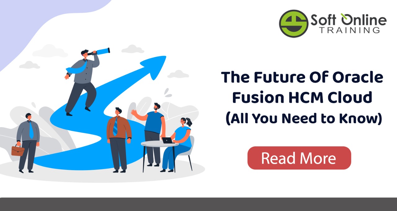 The Future Of Oracle Fusion HCM Cloud - All You Need to Know