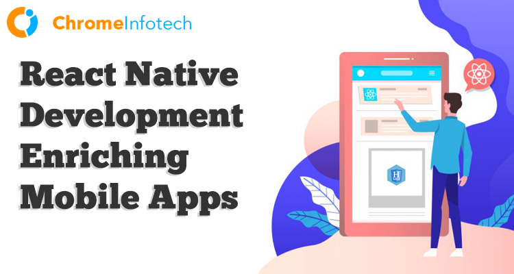 How Can React Native Development Company Refurbish Mobile Apps?