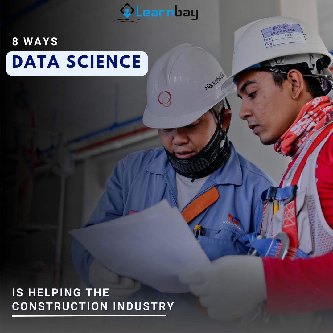 8 Ways Data Science is Helping The Construction Industry 