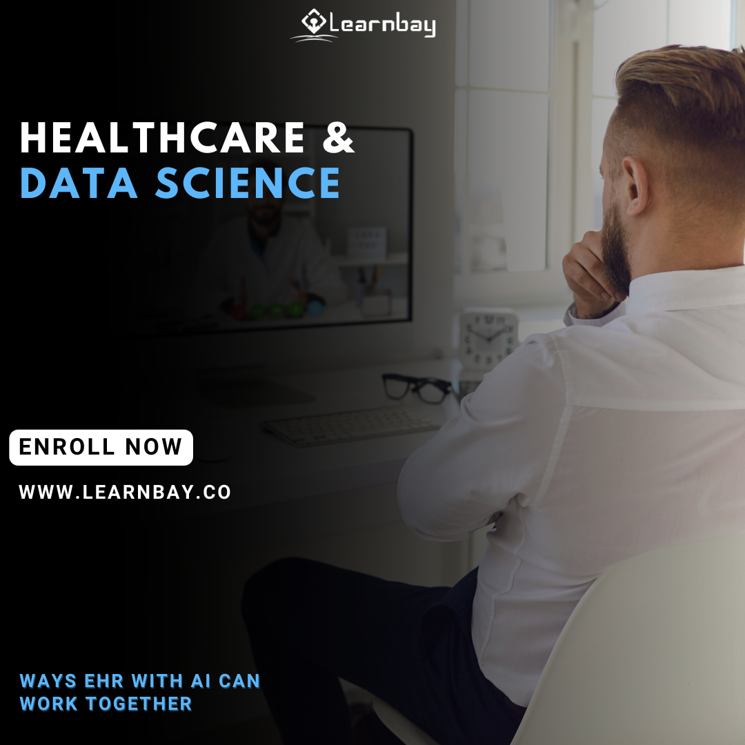 Healthcare & Data Science: Ways EHR with AI Can Work Together