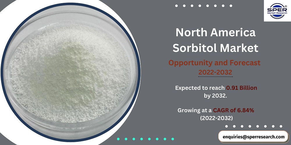 North America Sorbitol Market Demand, Growth, Emerging Trends, Investment Opportunities and Forecast 2032: SPER Market Research