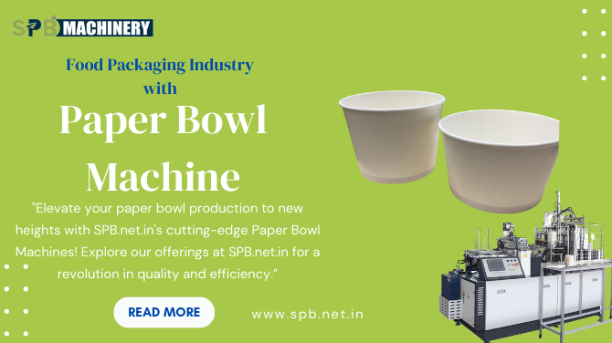 SPB's Advanced Paper Bowl Machine: A Green Revolution in Sustainable Manufacturing