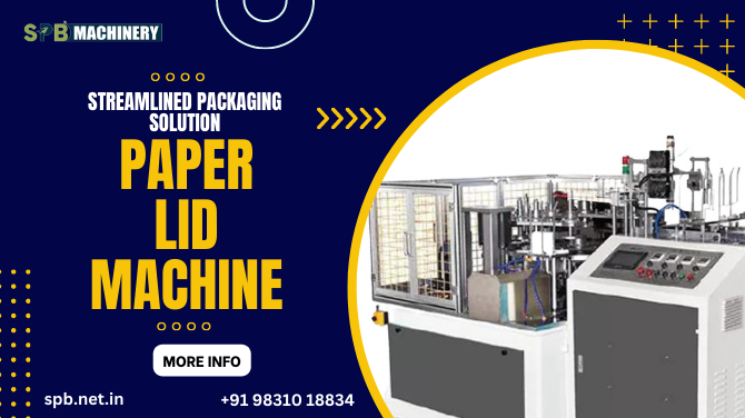 Understanding Paper Lid Machines: A Comprehensive Guide