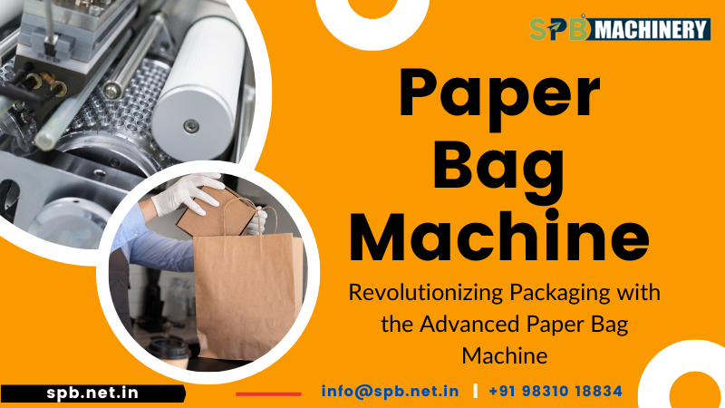 GreenTechPack: Revolutionizing Packaging with the Advanced Paper Bag Machinec