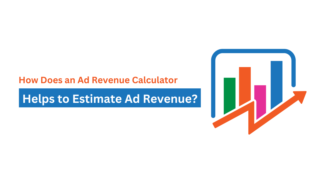 How Does an Ad Revenue Calculator Help to Estimate Earnings from a Mobile App?