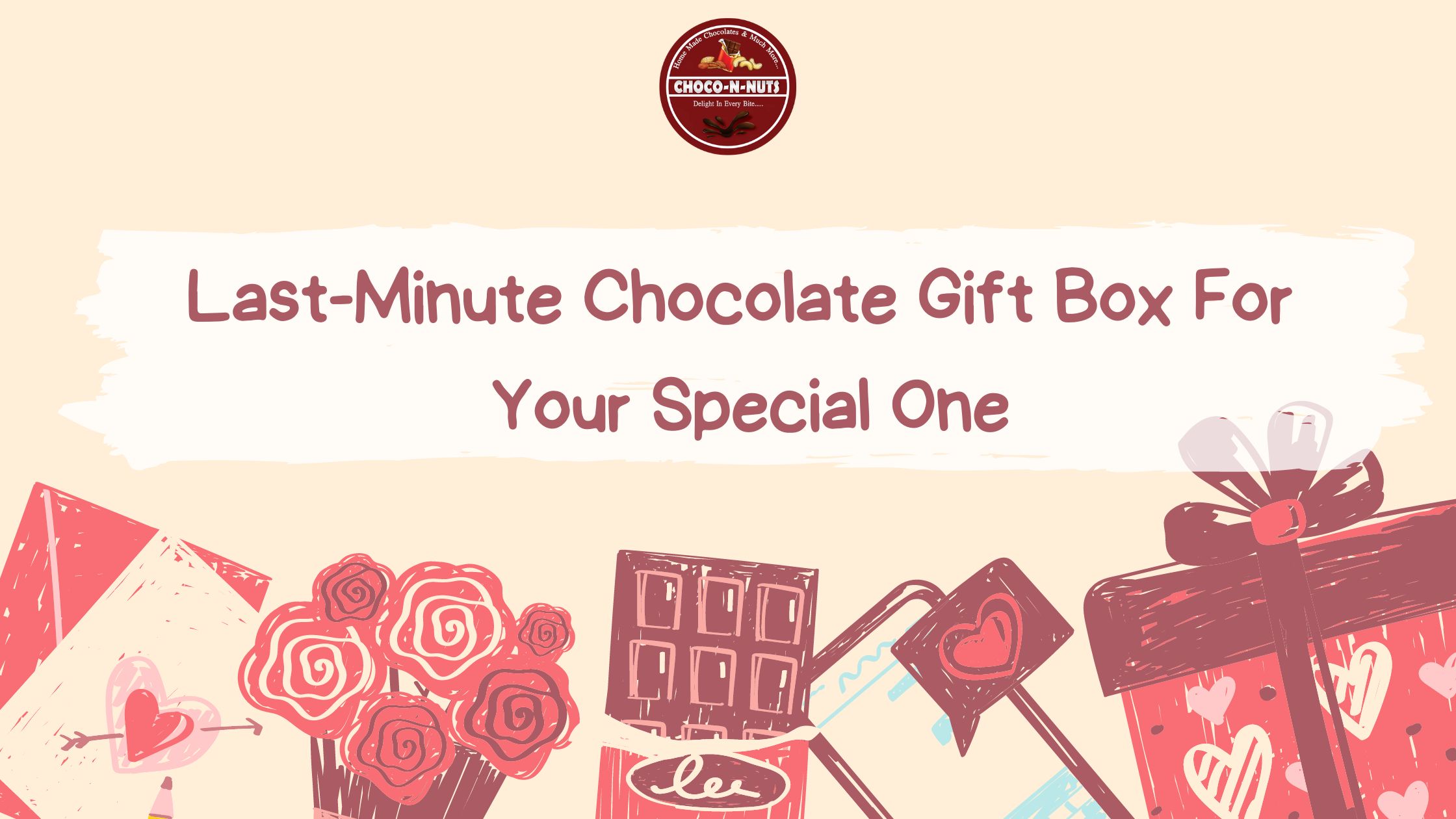 Last-Minute Chocolate Gift Box For Your Special One