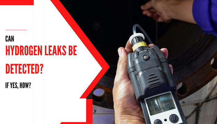 Can hydrogen leaks be detected? If yes, how?