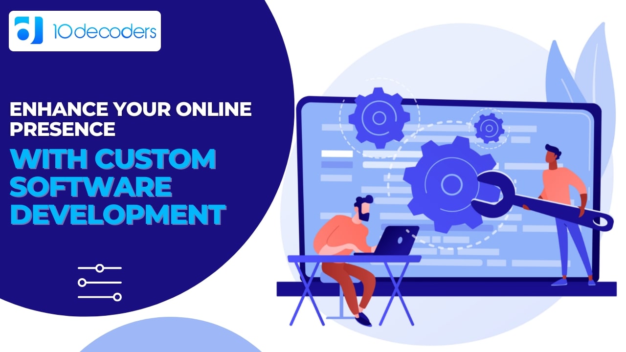 Why does Every Business Need Custom Software Development Services?