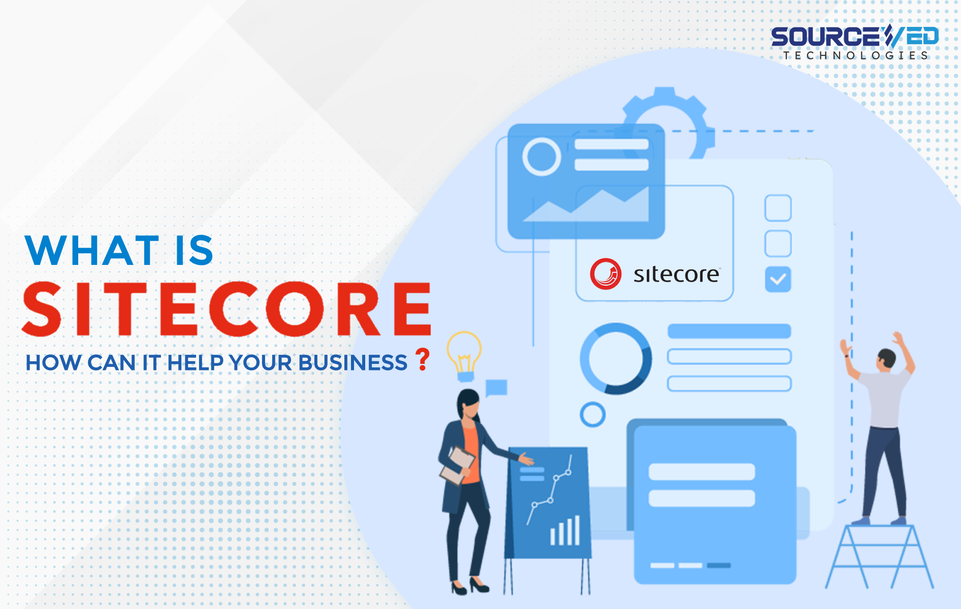 What is Sitecore: How Can it Help your Business?