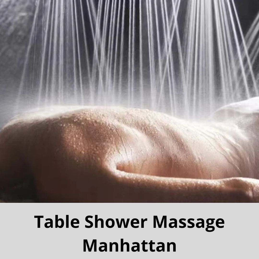Things to Know Before Scheduling Table Shower Massage 