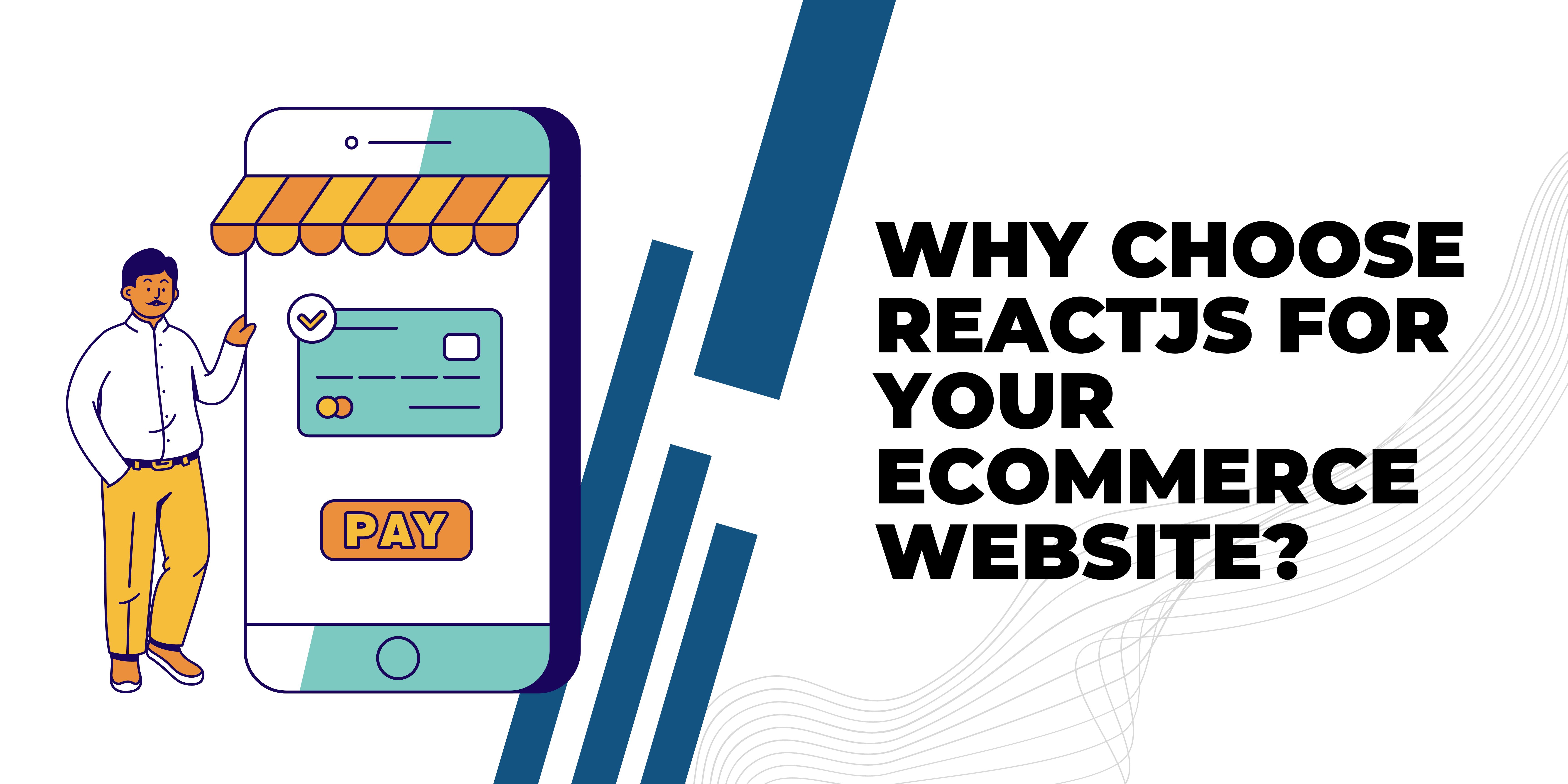 Why Choose ReactJS for your Ecommerce Website?