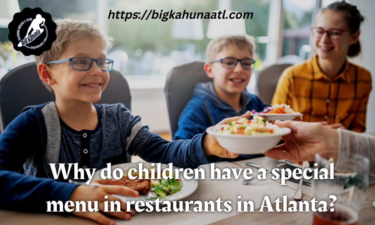Why do children have a special menu in restaurants in Atlanta?