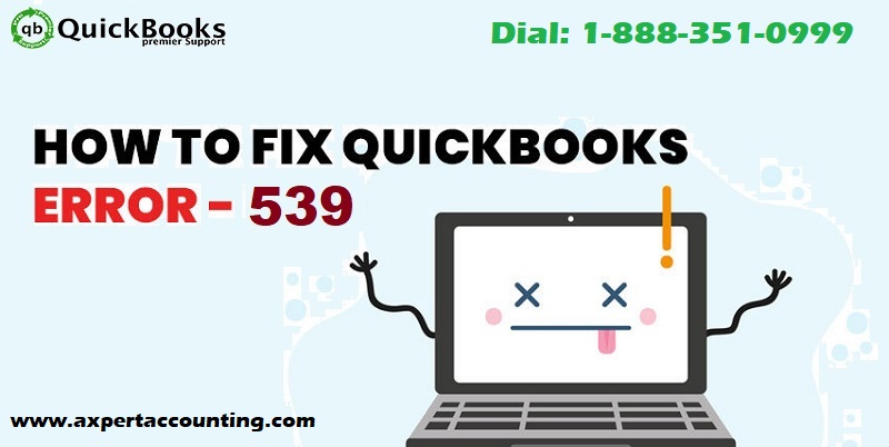 How to fix QuickBooks error code 539?