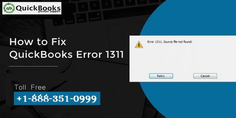 Resolving QuickBooks Error Code 1311: Causes, Symptoms, and Solutions