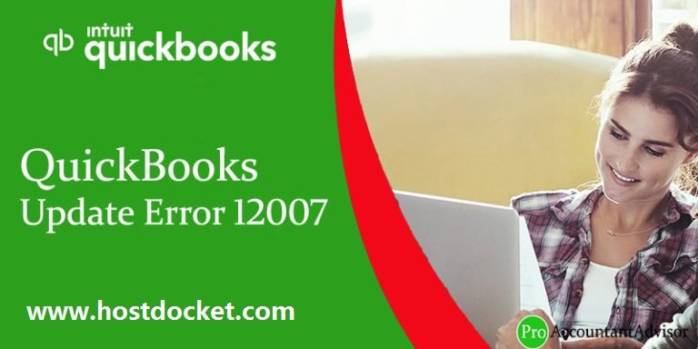 How to Resolve QuickBooks error code 12007?