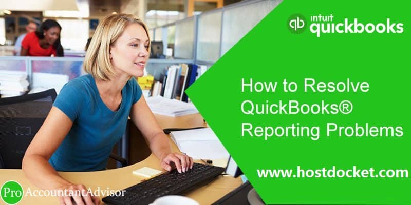 How to Resolve QuickBooks reporting problems? 