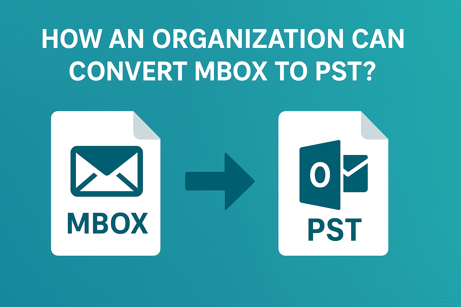 How Organizations Can Convert MBOX to PST